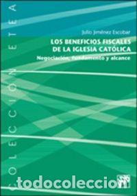 Livres: LOS BENEFICIOS FISCALES DE LA IGLESIA CATOLICA. NEGOCIACION, FUNDAMENTO Y ALCANCE - Jimenez, Julio