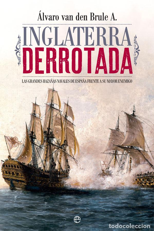 Livros: INGLATERRA DERROTADA - VAN DE BRULE, ALVARO
