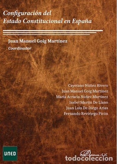 Livros: CONFIGURACION DEL ESTADO CONSTITUCIONAL EN ESPA&Ntilde;A - GOIG MARTINEZ, JUAN MANUEL