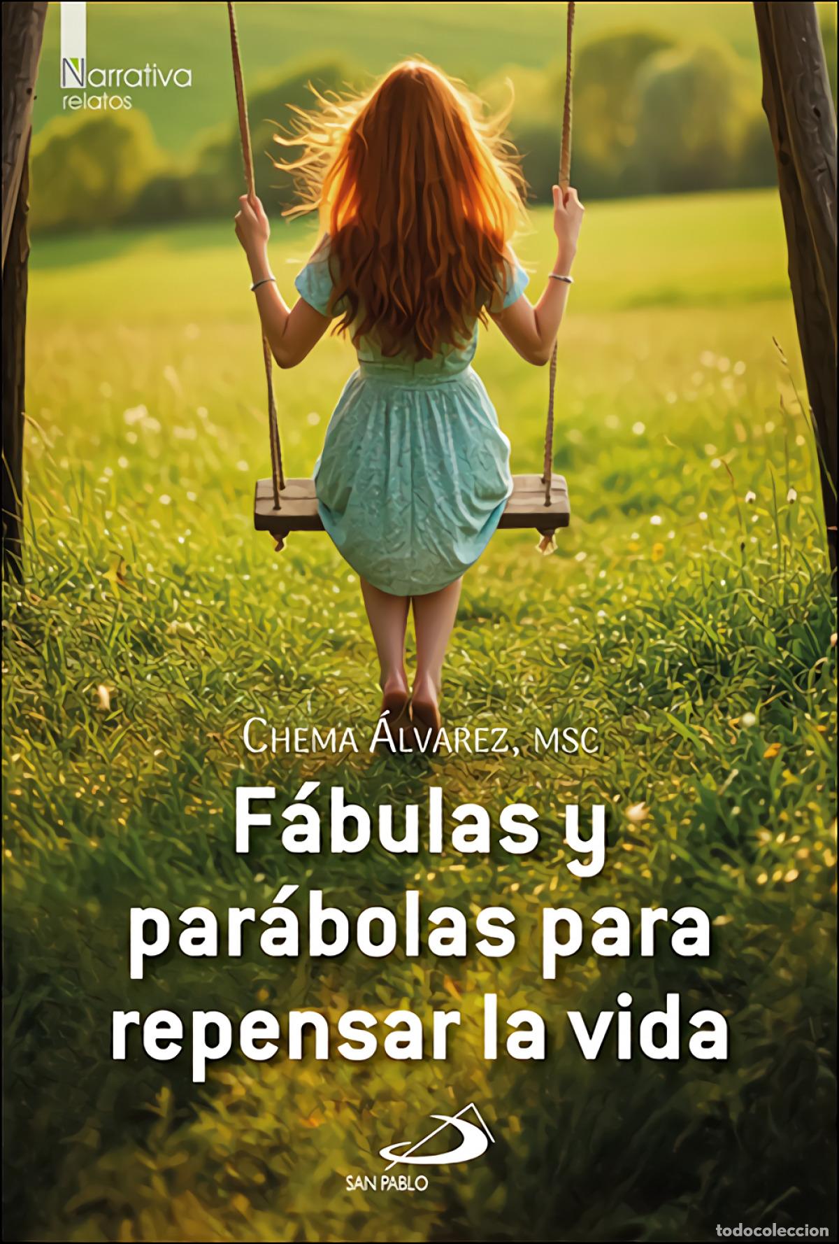 Livros: F&Aacute;BULAS Y PAR&Aacute;BOLAS PARA REPENSAR LA VIDA - &Aacute;lvarez, Chema