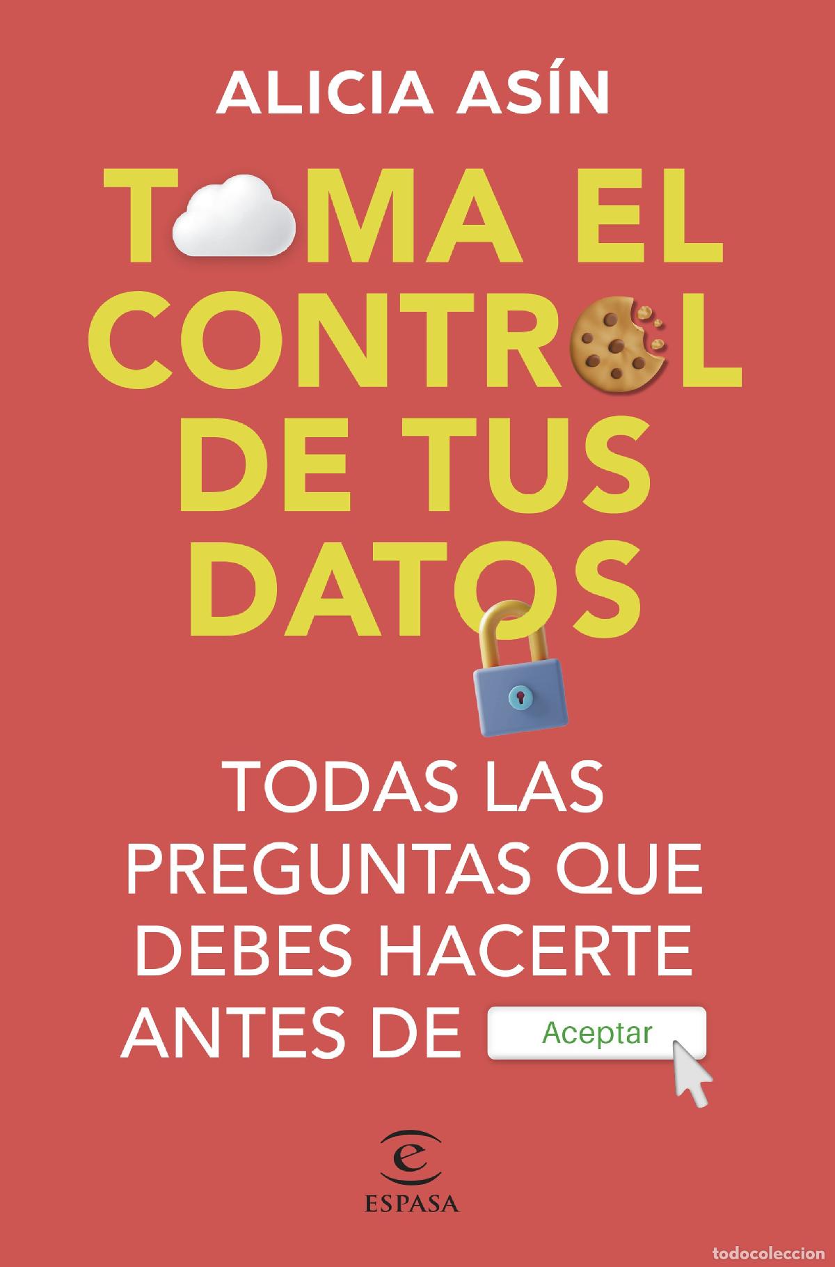 Livres: TOMA EL CONTROL DE TUS DATOS - As&iacute;n, Alicia