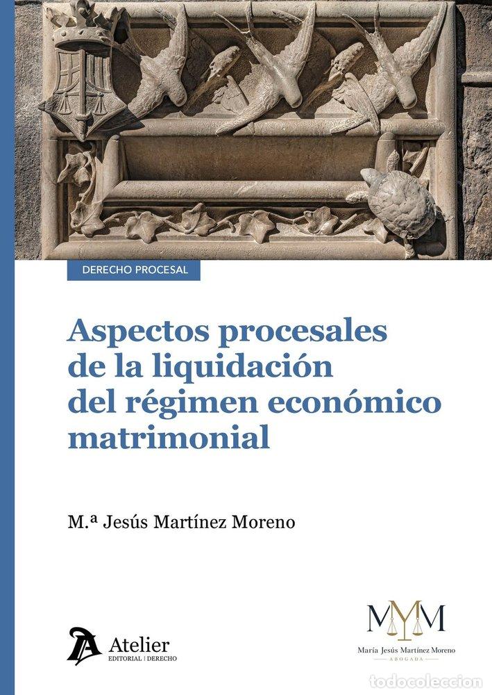 Libros: ASPECTOS PROCESALES DE LA LIQUIDACION DEL REGIMEN ECONOMICO - MARIA JESUS MARTINEZ MORENO