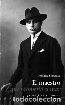 Libri: EL MAESTRO QUE PROMETI&Oacute; EL MAR - ESCRIBANO, FRANCESC