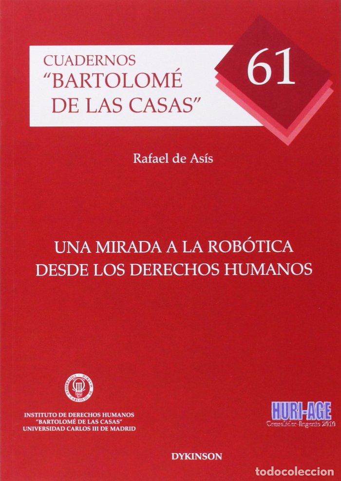Libros: UNA MIRADA A LA ROBOTICA DESDE LOS DERECHOS HUMANOS - ASIS ROIG, RAFAEL DE