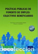 books: POLITICAS PUBLICAS DE FOMENTO DE EMPLEO COLECTIVOS BENEFICI - HIERRO HIERRO, FRANCISCO JAVIER