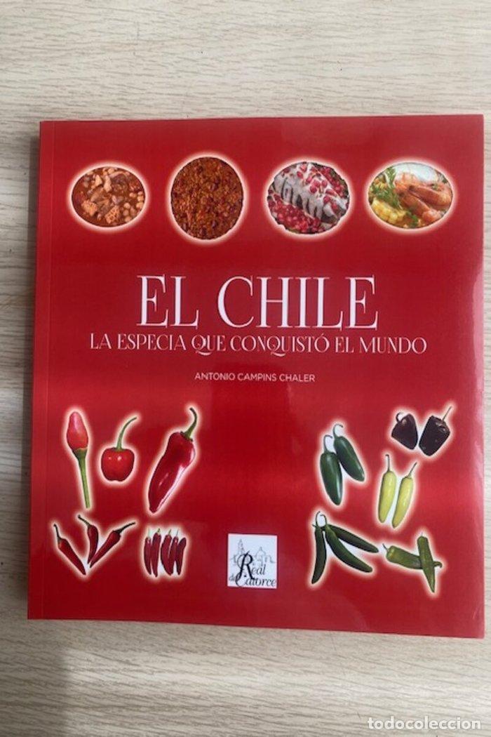 Livres: EL CHILE LA ESPECIA QUE CONQUISTO EL MUNDO - CAMPINS, ANTONIO