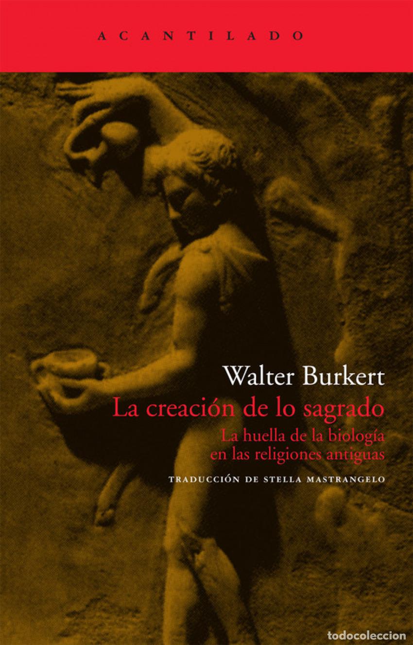 Livres: LA CREACI&Oacute;N DE LO SAGRADO - Burkert, Walter