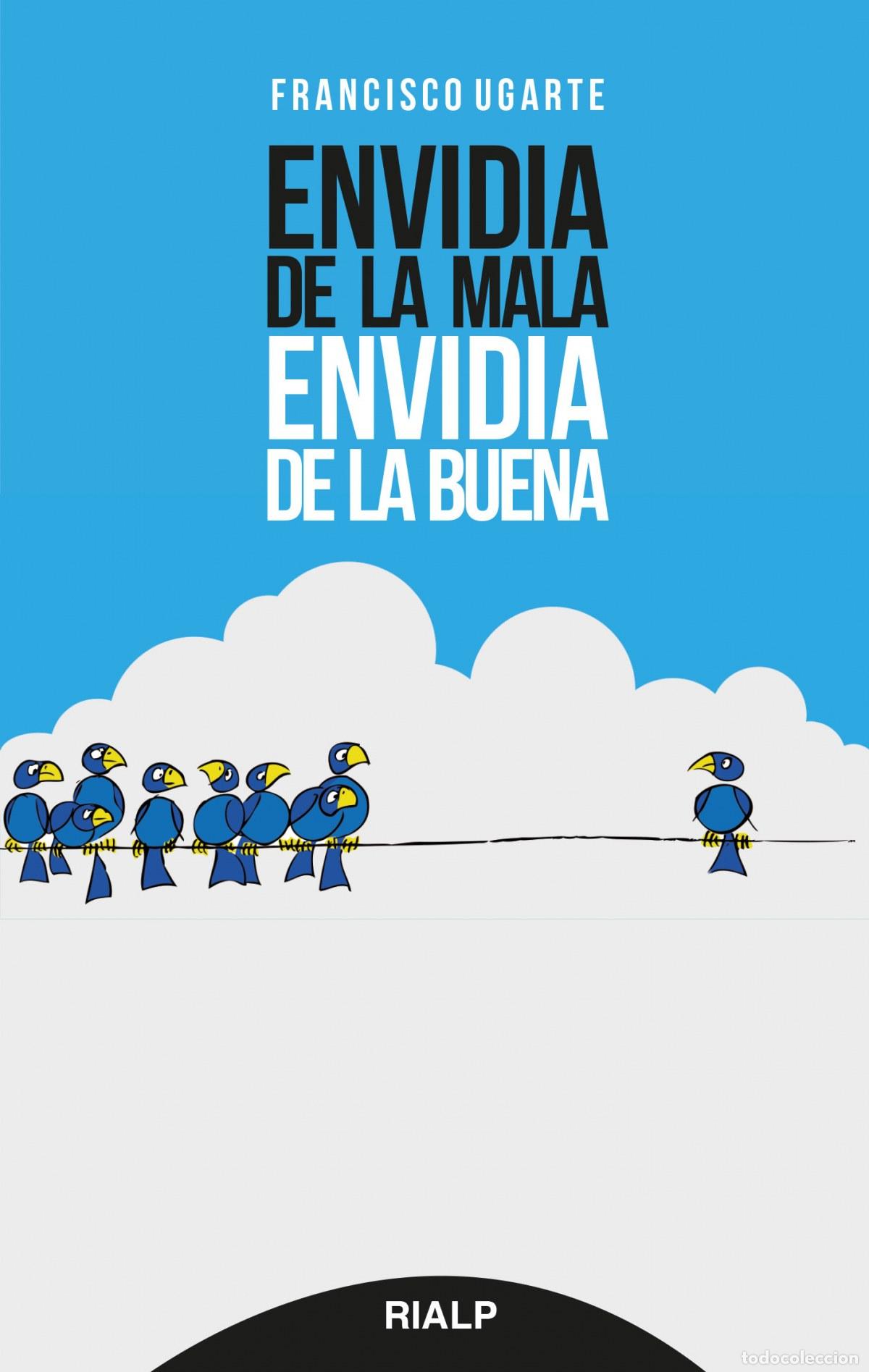 Livres: ENVIDIA DE LA MALA, ENVIDIA DE LA BUENA - Francisco Ugarte Corcuera
