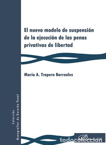 Livres: NUEVO MODELO SUSPENSION EJECUCION DE LAS PENAS - TRAPERO BARREALES, MARIA A.