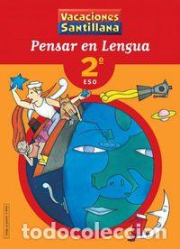 Livres: VACACIONES 2&ordm;ESO PENSAR EN LENGUA 04 - AA.VV