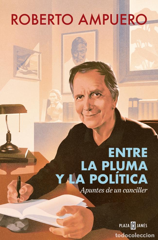 Livros: ENTRE LA PLUMA Y LA POL&Iacute;TICA - Roberto Ampuero