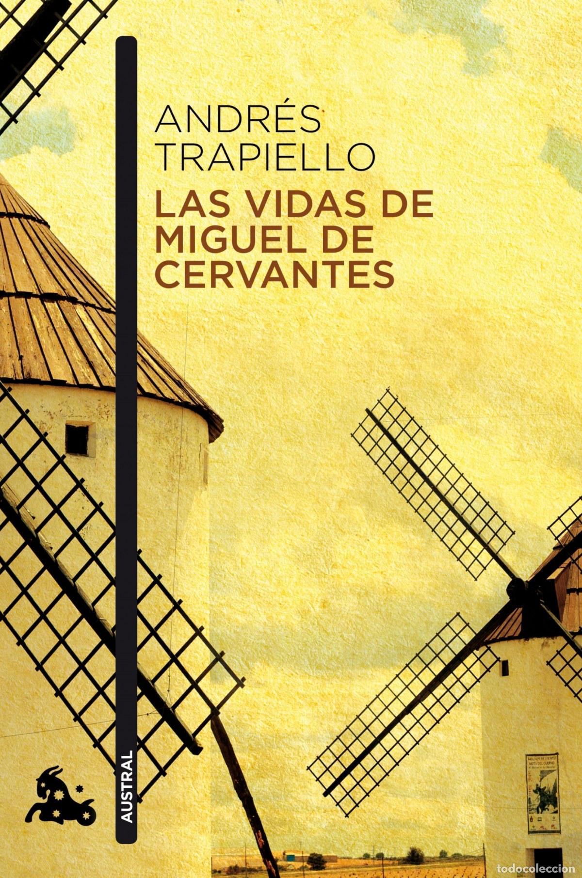 Libros: LAS VIDAS DE MIGUEL DE CERVANTES - Trapiello, Andr&eacute;s