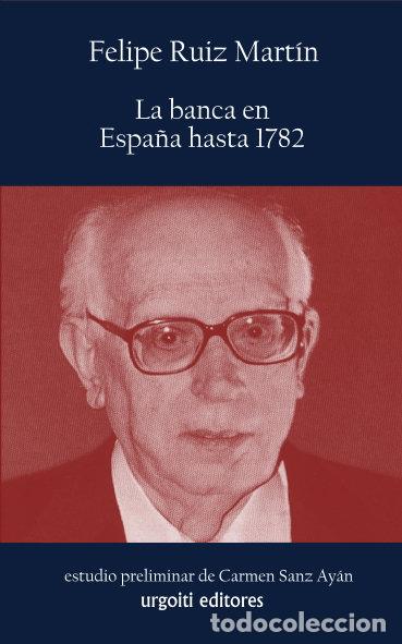 Libros: BANCA EN ESPA&Ntilde;A HASTA 1782 - RUIZ MARTIN, FELIPE