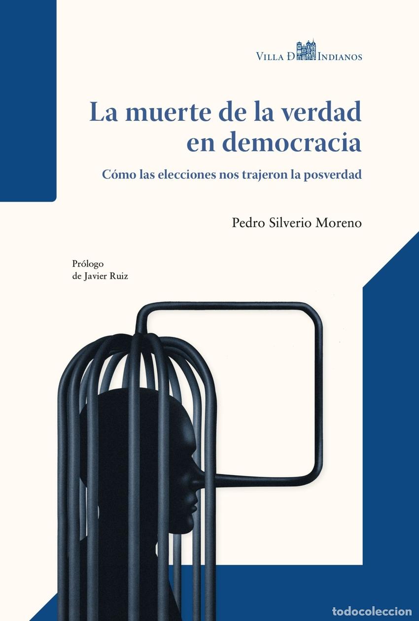 Libri: LA MUERTE DE LA VERDAD EN DEMOCRACIA - Silverio Moreno, Pedro
