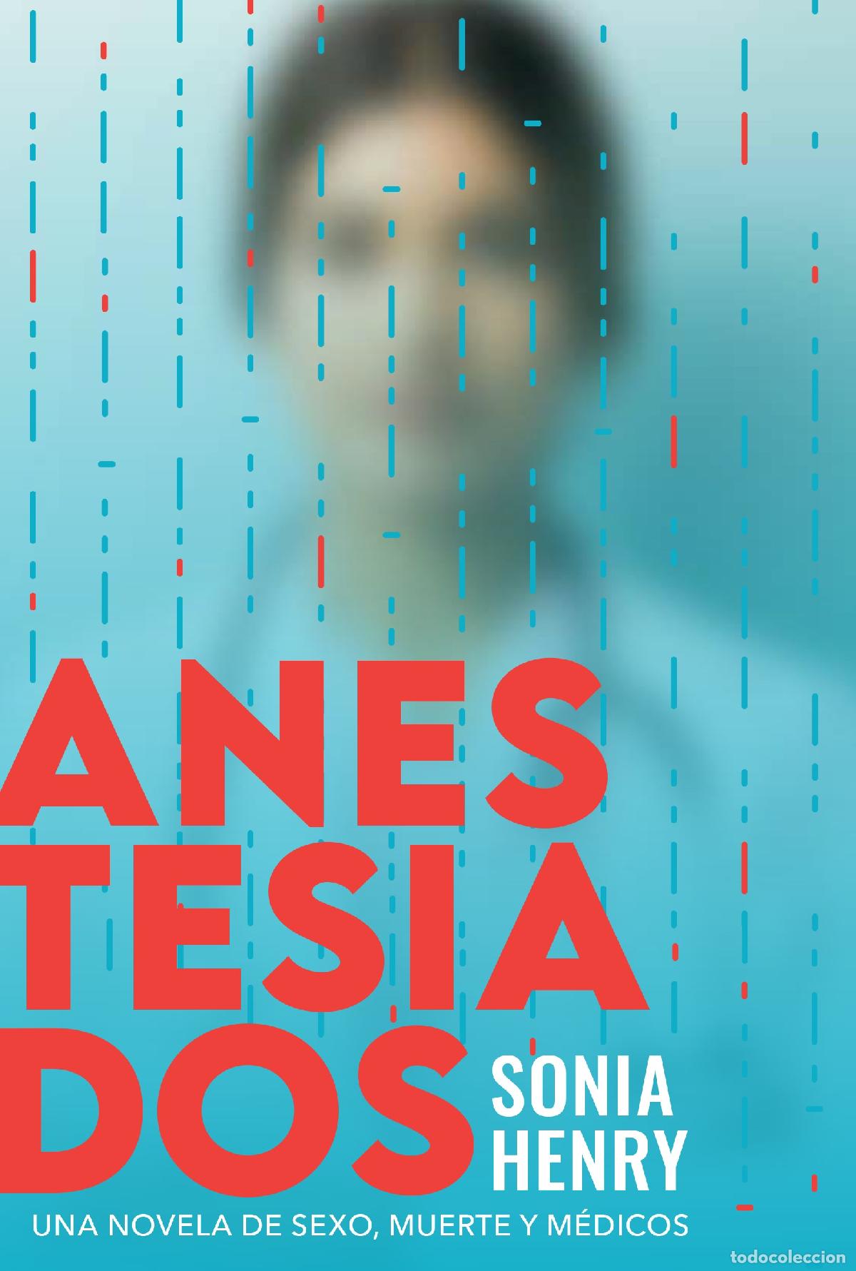 Libros: ANESTESIADOS - Henry, Sonia