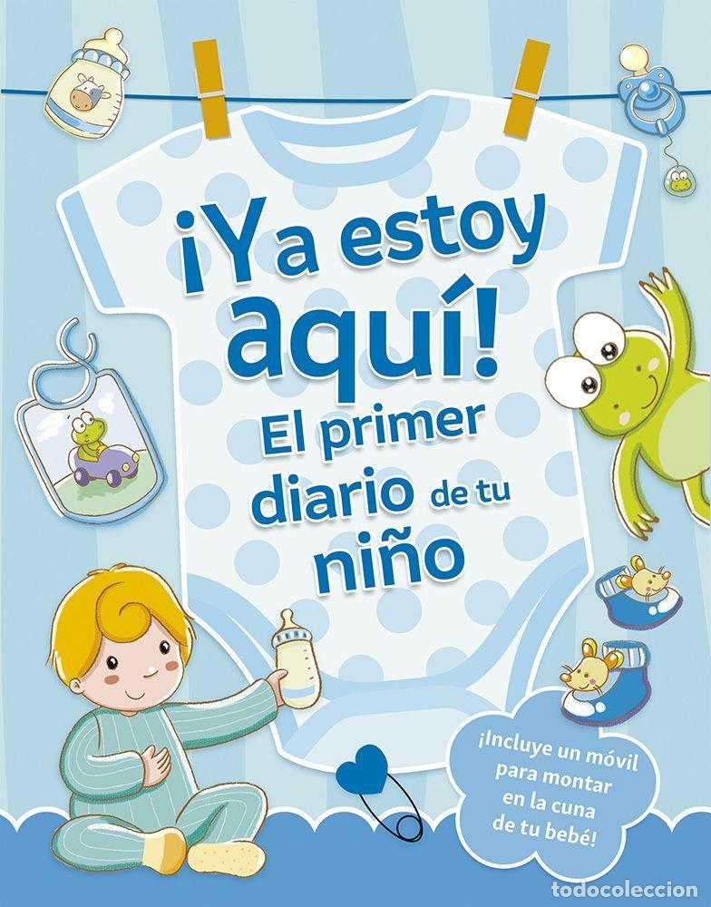 B&uuml;cher: YA ESTOY AQUI EL PRIMER DIARIO DE TU NI&Ntilde;O - REGGIANI, SARA