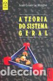 B&uuml;cher: A TEORIA DO SISTEMA GERAL - Louis Le Moigne, Jean