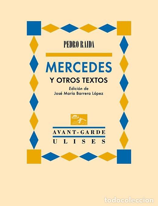 Libri: MERCEDES Y OTROS TEXTOS - RAIDA, PEDRO