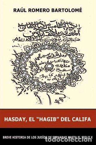 Libros: HASDAY EL HAGIB DEL CALIFA - ROMERO BARTOLOME, RAUL