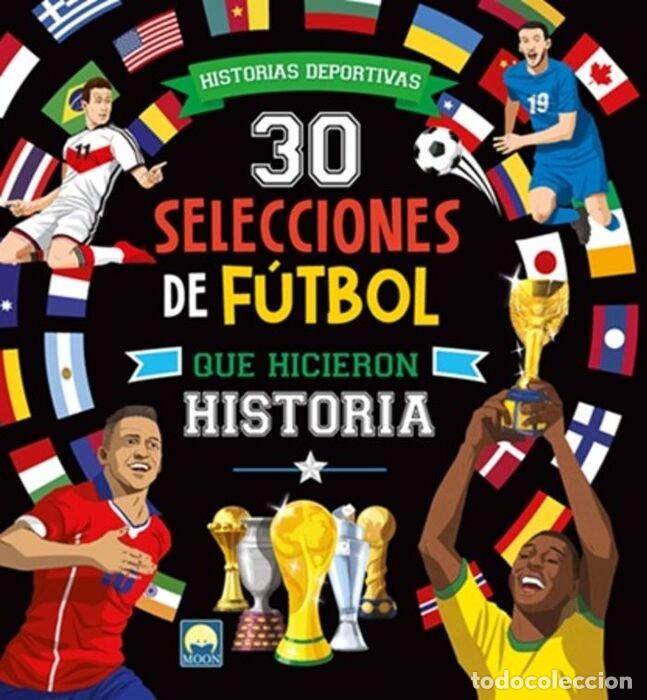 books: 30 SELECCIONES FUTBOL QUE HICIERON HIST - Benedetti, Teo