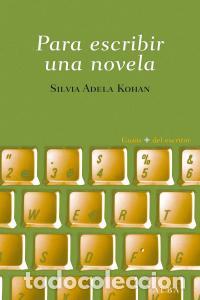 Livres: PARA ESCRIBIR UNA NOVELA - KOHAN, SILVIA A