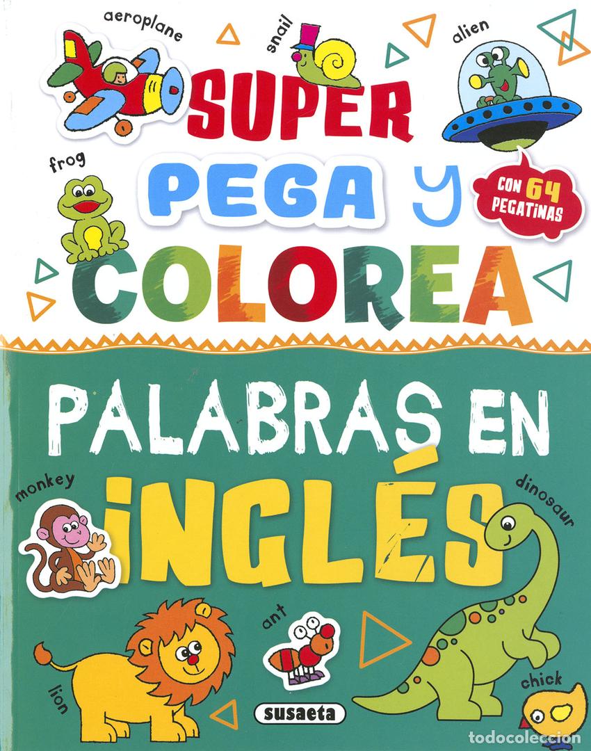 Libros: SUPER PEGA/COLOREA PALAB.INGLE - VVAA