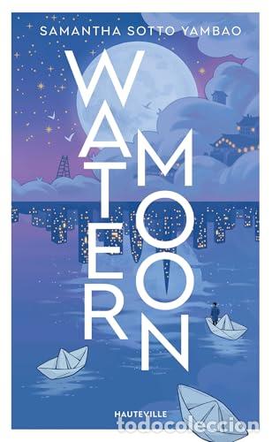 Libros: WATER MOON - SAMANTHA SOTTO YAMBAO