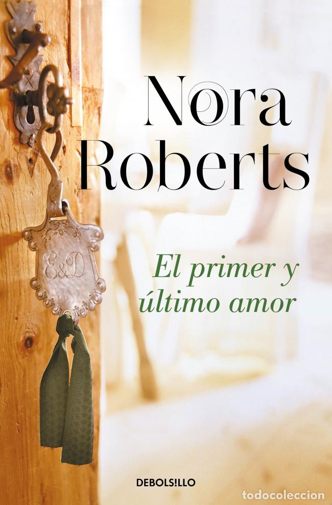Libri: EL PRIMER Y &Uacute;LTIMO AMOR - Roberts, Nora