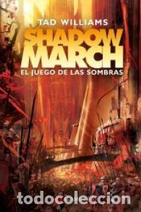 Livres: SHADOWMARCH 2 EL JUEGO DE LAS SOMBRAS - WILLIAMS, TAD