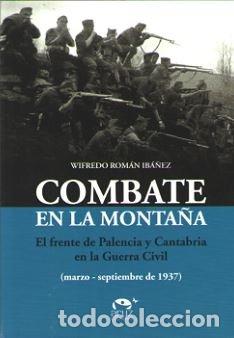 Libros: COMBATE EN LA MONTA&Ntilde;A - ROMAN IBA&Ntilde;EZ, WIFREDO