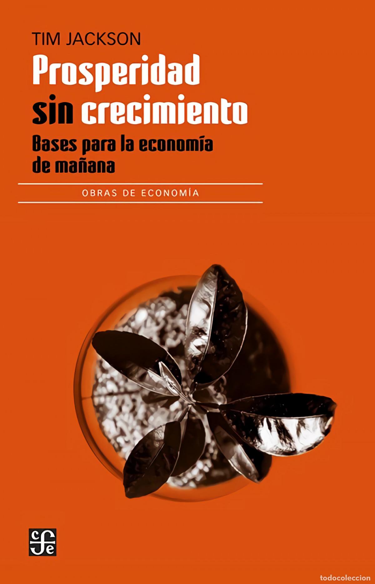 Libros: PROSPERIDAD SIN CRECIMIENTO. BASES PARA ECONOMIA DE MA&Ntilde;ANA - JACKSON, TIM