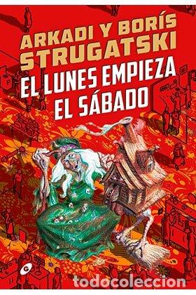 Libros: EL LUNES EMPIEZA EL SABADO - ARKADI Y BORIS STRUGATSKI