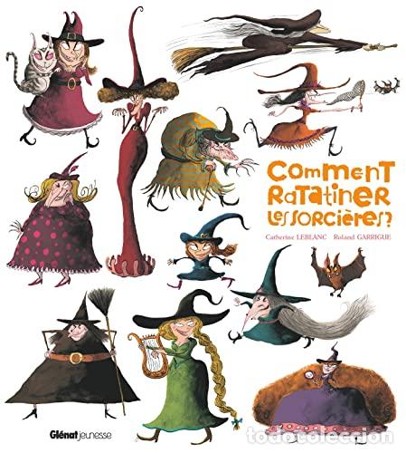 Libros: COMMENT RATATINER LES SORCIERES ? - LEBLANC, CATHERINE