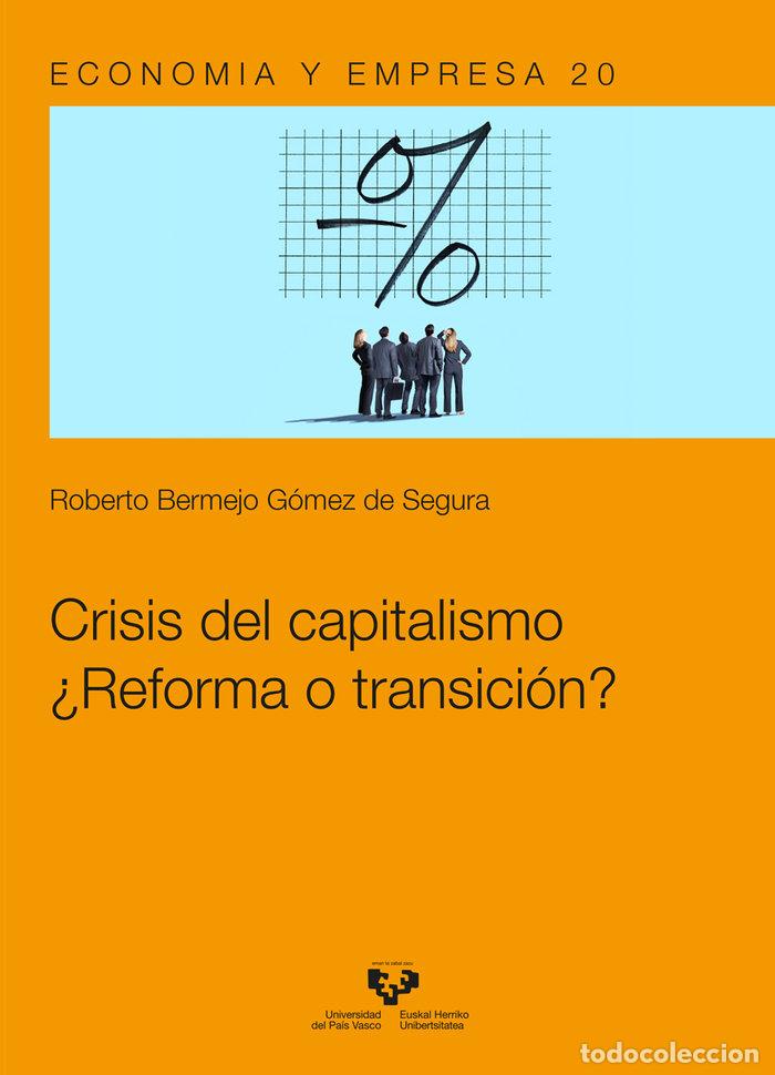 Libros: CRISIS DEL CAPITALISMO REFORMA O TRANSICION - BERMEJO GOMEZ DE SEGURA, ROBERTO