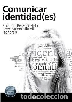 Libros: COMUNICAR IDENTIDAD ES - PEREZ GAZTELU, ELIXABETE