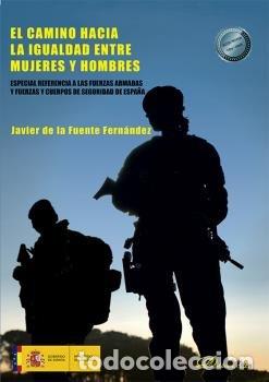 Libros: EL CAMINO HACIA LA IGUALDAD ENTRE MUJERES Y HOMBRES - FUENTE FERNANDEZ, JAVIER DE LA