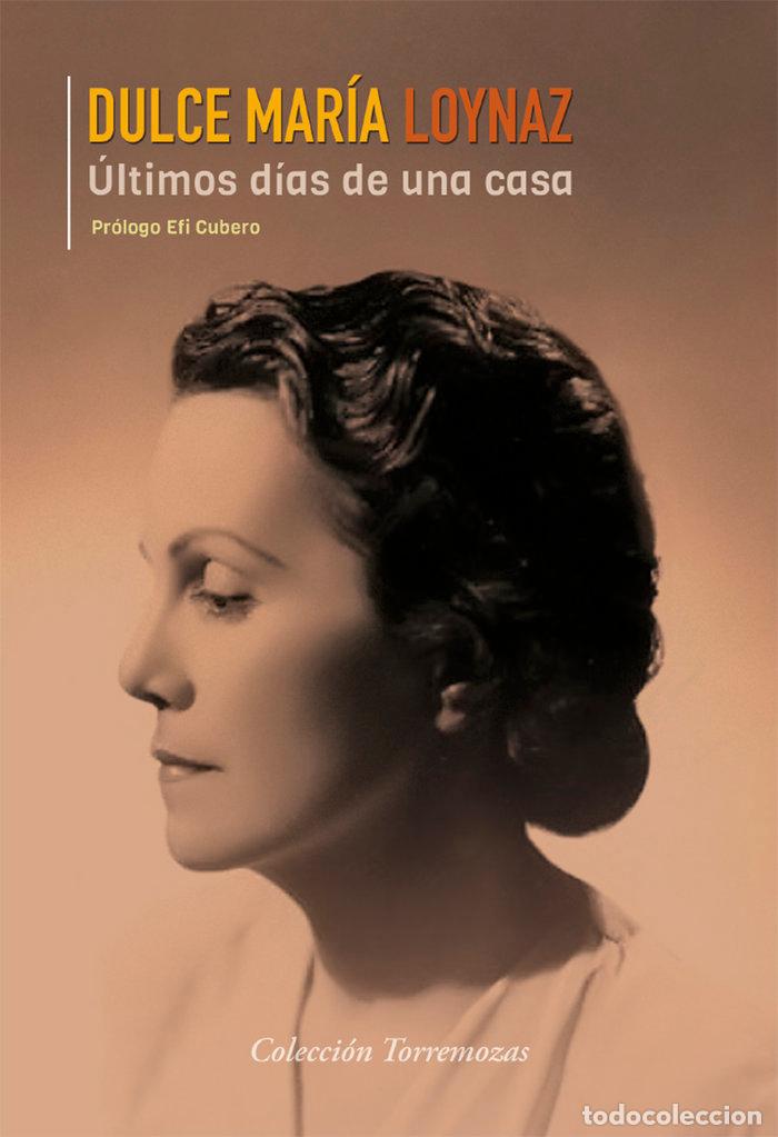 Libros: ULTIMOS DIAS DE UNA CASA - LOYNAZ, DULCE MARIA