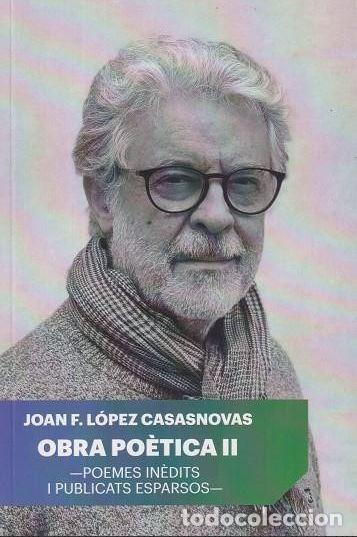 Livros: OBRA PO&Egrave;TICA II.POEMES IN&Egrave;DITS I PULLICATS ESPARSOS - L&oacute;pez Casasnovas, Joan