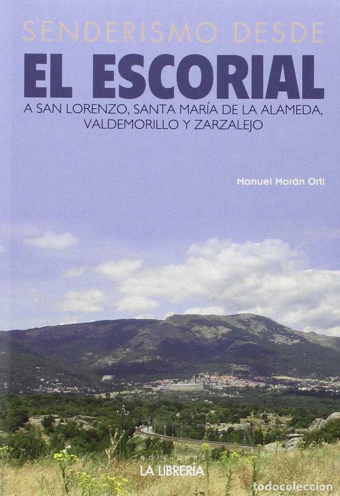 Libros: SENDERISMO DESDE EL ESCORIAL - MORAN ORTI, MANUEL