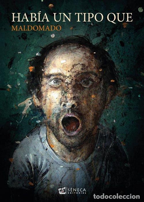 Libros: HABIA UN TIPO QUE - MALDOMADO, EMILIO