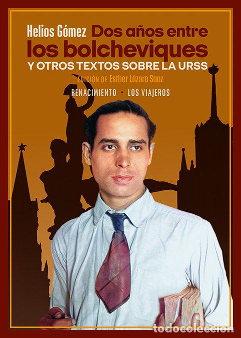 B&uuml;cher: DOS A&Ntilde;OS ENTRE LOS BOLCHEVIQUES Y OTROS TEXTOS SOBRE LA URS - GOMEZ, HELIOS