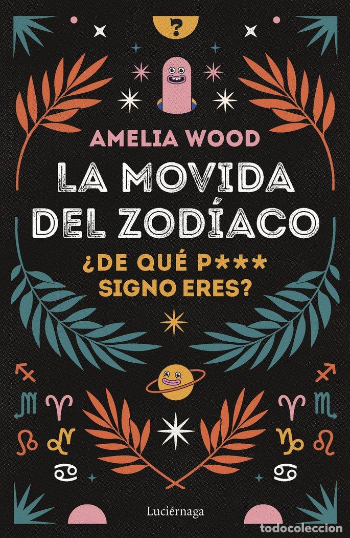Livres: LA MOVIDA DEL ZODIACO - AMELIA WOOD