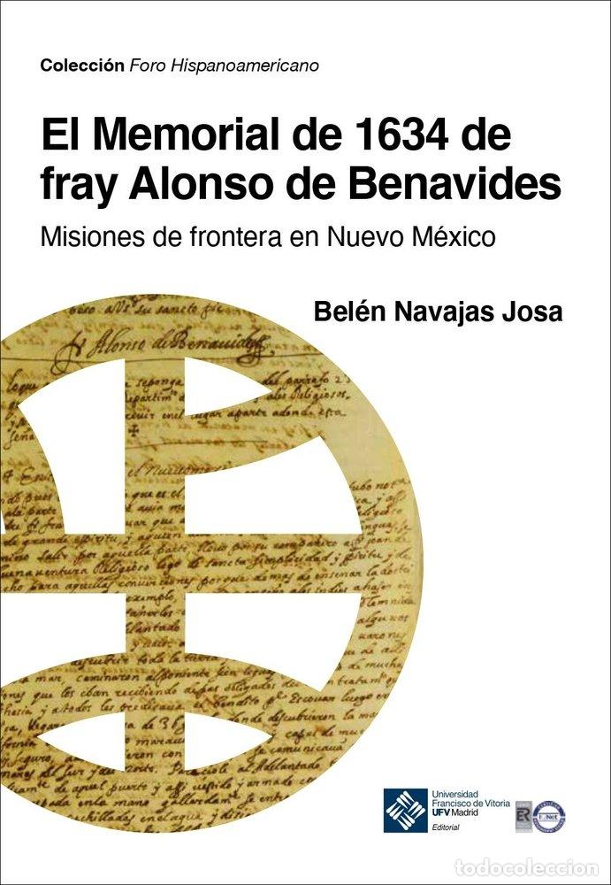 Libri: EL MEMORIAL DE 1634 DE FRAY ALONSO DE BENAVIDES - NAVAJAS JOSA, BELEN