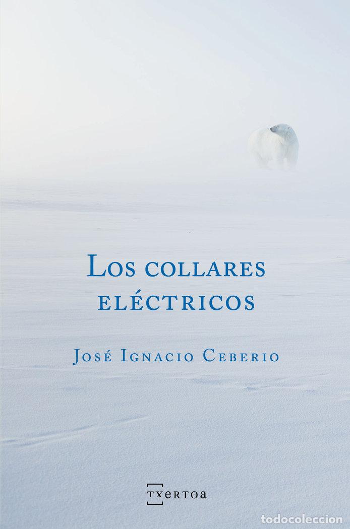 B&uuml;cher: LOS COLLARES ELECTRICOS - CEBERIO SAINZ DE ROZAS, JOSE IGNACIO