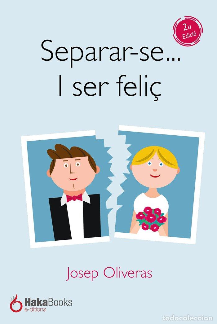 B&uuml;cher: SEPARAR-SE I SER FELI&Ccedil; - OLIVERAS CASCALES, JOSEP