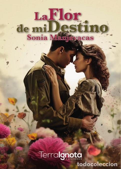 Libri: LA FLOR DE MI DESTINO - Manjavacas Pedroche, Sonia