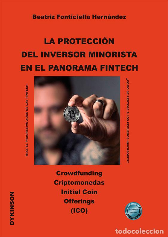 Libri: LA PROTECCION DEL INVERSOR MINORISTA EN EL PANORAMA FINTECH - FONTICIELLA HERNANDEZ, BEATRIZ