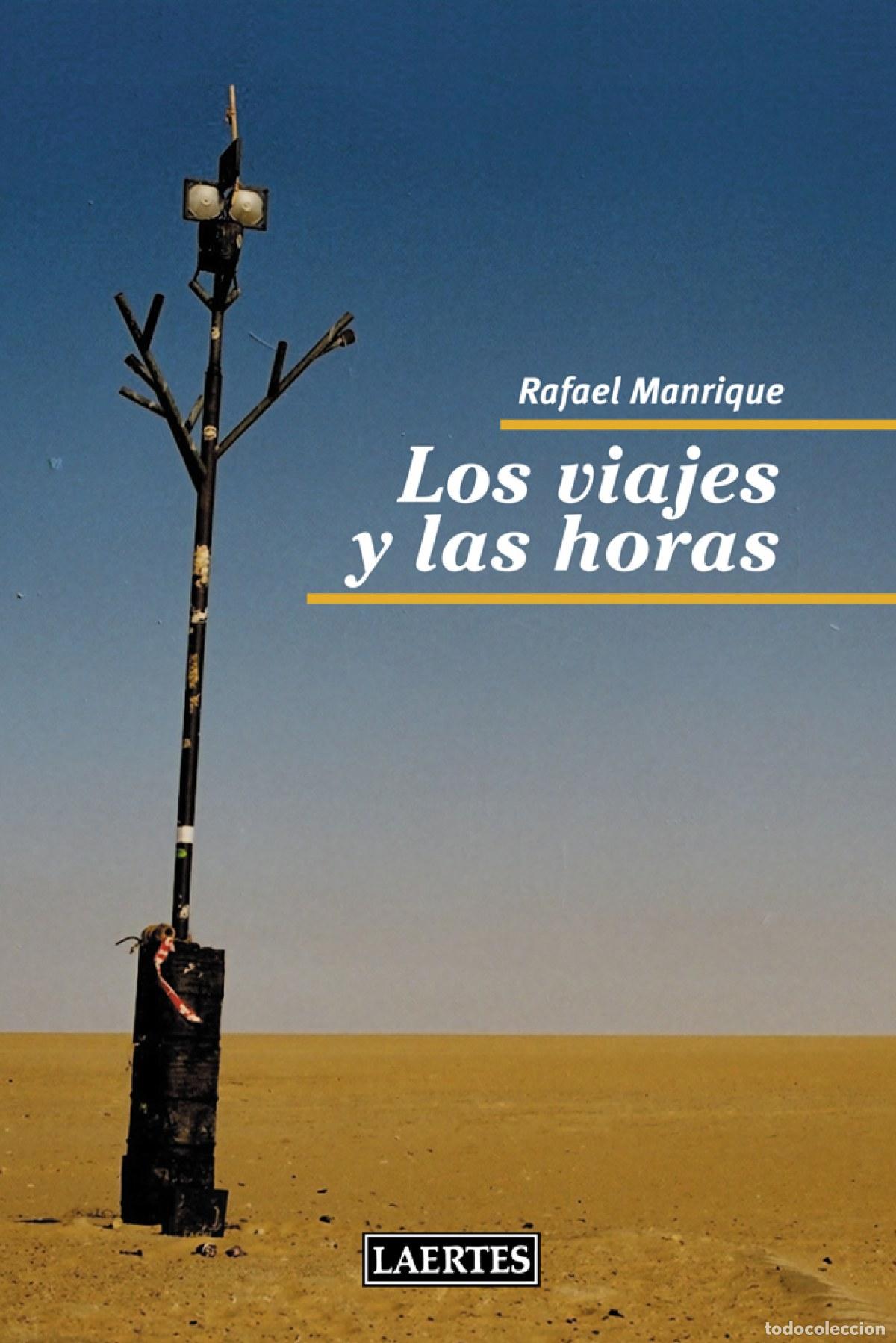 Libros: LOS VIAJES Y LAS HORAS - Manrique Solana, Rafael