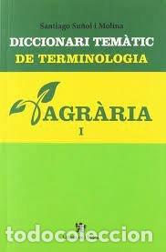 B&uuml;cher: DICCIONARI TEMATIC DE TERMINOLOGIA AGRARIA VOLUM 1 - SU&Ntilde;OL I MOLINA, SANTIAGO