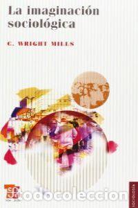 Libros: IMAGINACION SOCIOLOGICA,LA NE - MILLS